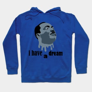 i have a dream Hoodie